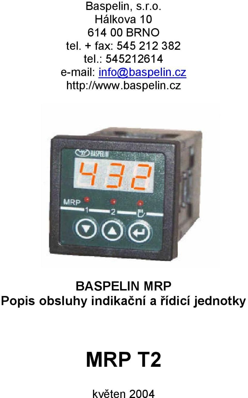 : 545212614 e-mail: info@baspelin.cz http://www.