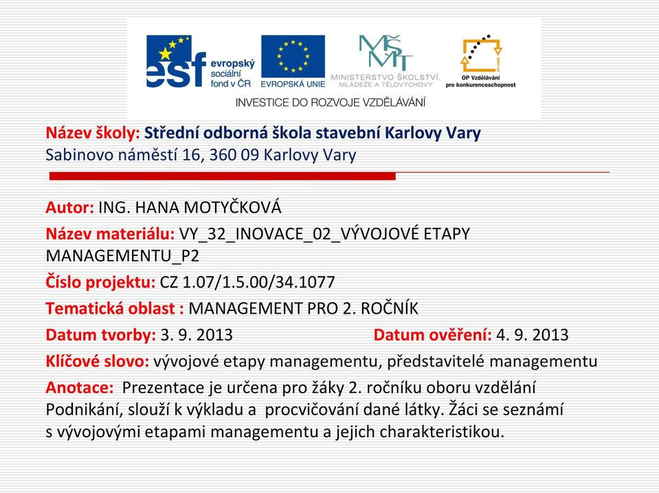 1077 Tematická oblast : MANAGEMENT PRO 2. ROČNÍK Datum tvorby: 3. 9.