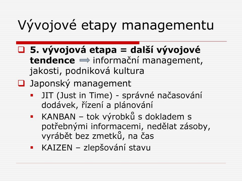 načasování dodávek, řízení a plánování KANBAN tok výrobků s dokladem s