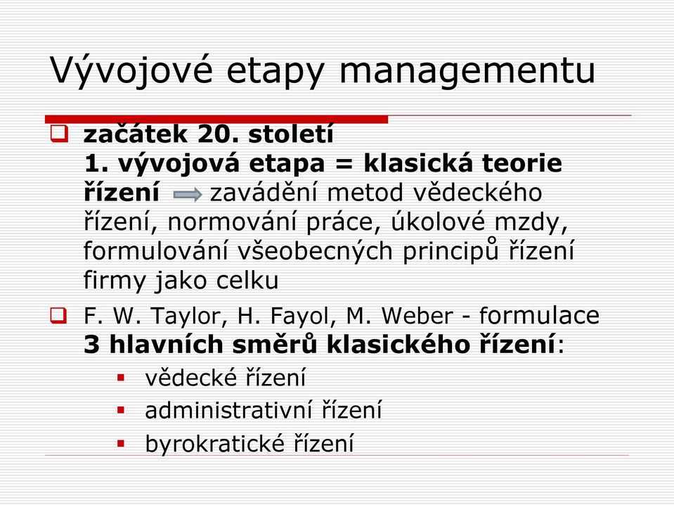 normování práce, úkolové mzdy, formulování všeobecných principů řízení firmy