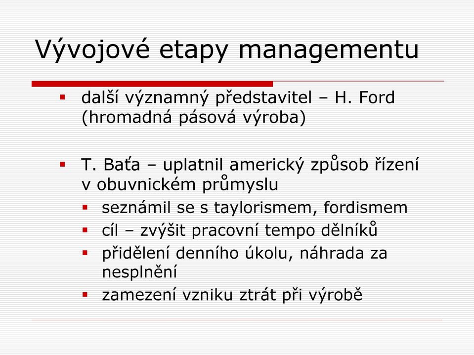 se s taylorismem, fordismem cíl zvýšit pracovní tempo dělníků