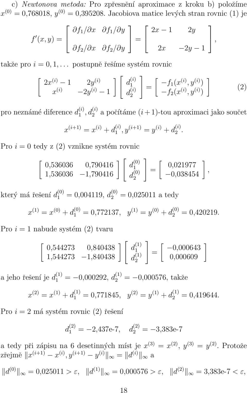 (+) = x () + d (), y (+) = y () + d () 2.