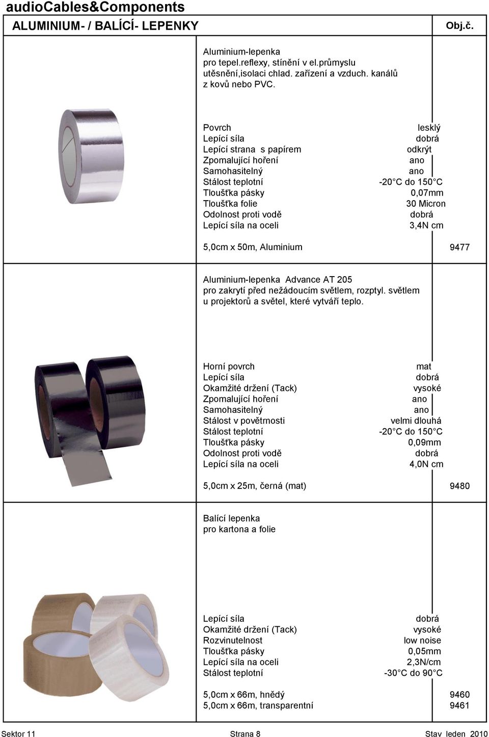 Aluminium-lepenka Advance AT 205 pro zakrytí před neţádoucím světlem, rozptyl. světlem u projektorů a světel, které vytváří teplo.