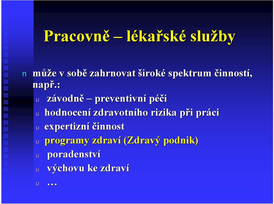 : u závodně preventivní péči u hodnocení zdravotního rizika