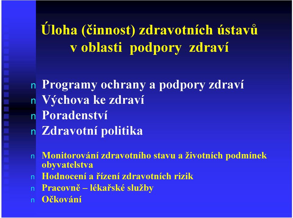 Zdravotnípolitika Monitorování zdravotního stavu a životních