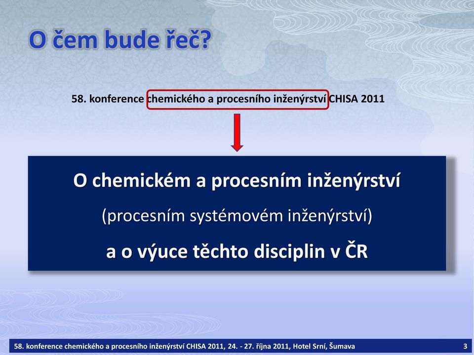 procesním inženýrství (procesním systémovém inženýrství) a o výuce