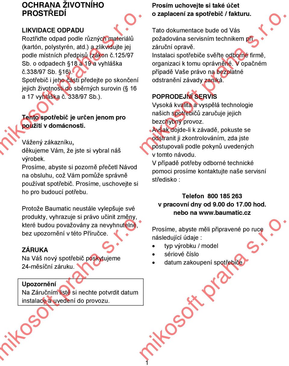 Vážený zákazníku, d kujeme Vám, že jste si vybral náš výrobek. Prosíme, abyste si pozorn p e etl Návod na obsluhu, což Vám pom že správn používat spot ebi.