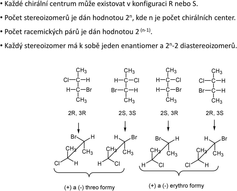 Počet rcemických párů je dán hodnotou 2 (n-1).