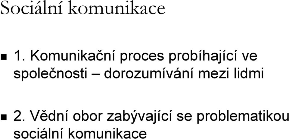 společnosti dorozumívání mezi lidmi 2.