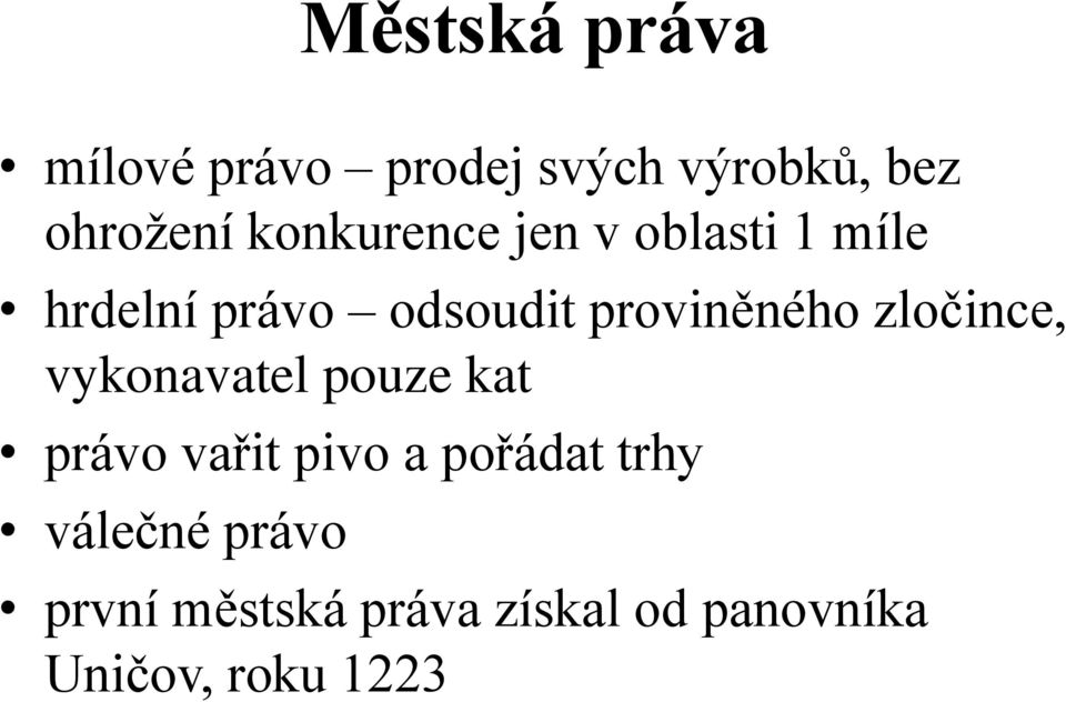 proviněného zločince, vykonavatel pouze kat právo vařit pivo a