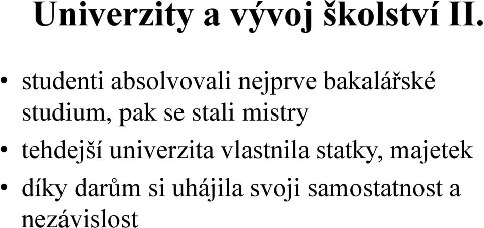 pak se stali mistry tehdejší univerzita vlastnila