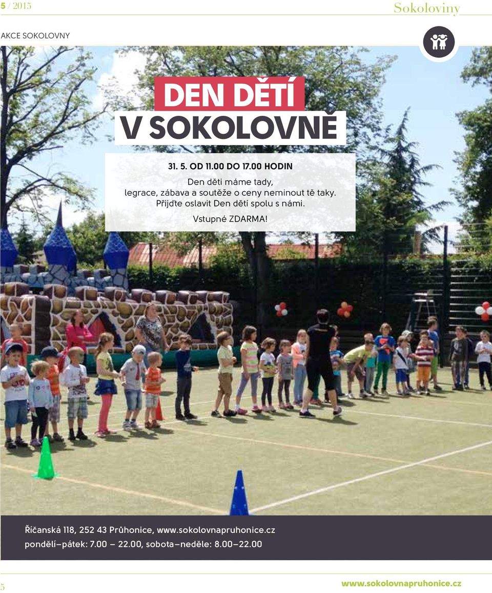 00 hodin Den děti máme tady, legrace, zábava a soutěže o ceny neminout tě