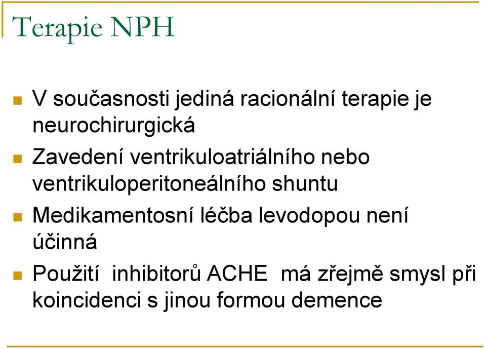 ventrikuloperitoneálního shuntu Medikamentosní léčba levodopou