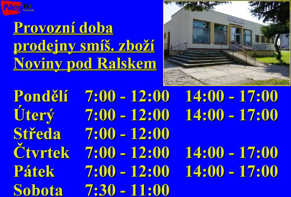 Čtvrtek Pátek Sobota 7:00-12:00 7:00-12:00