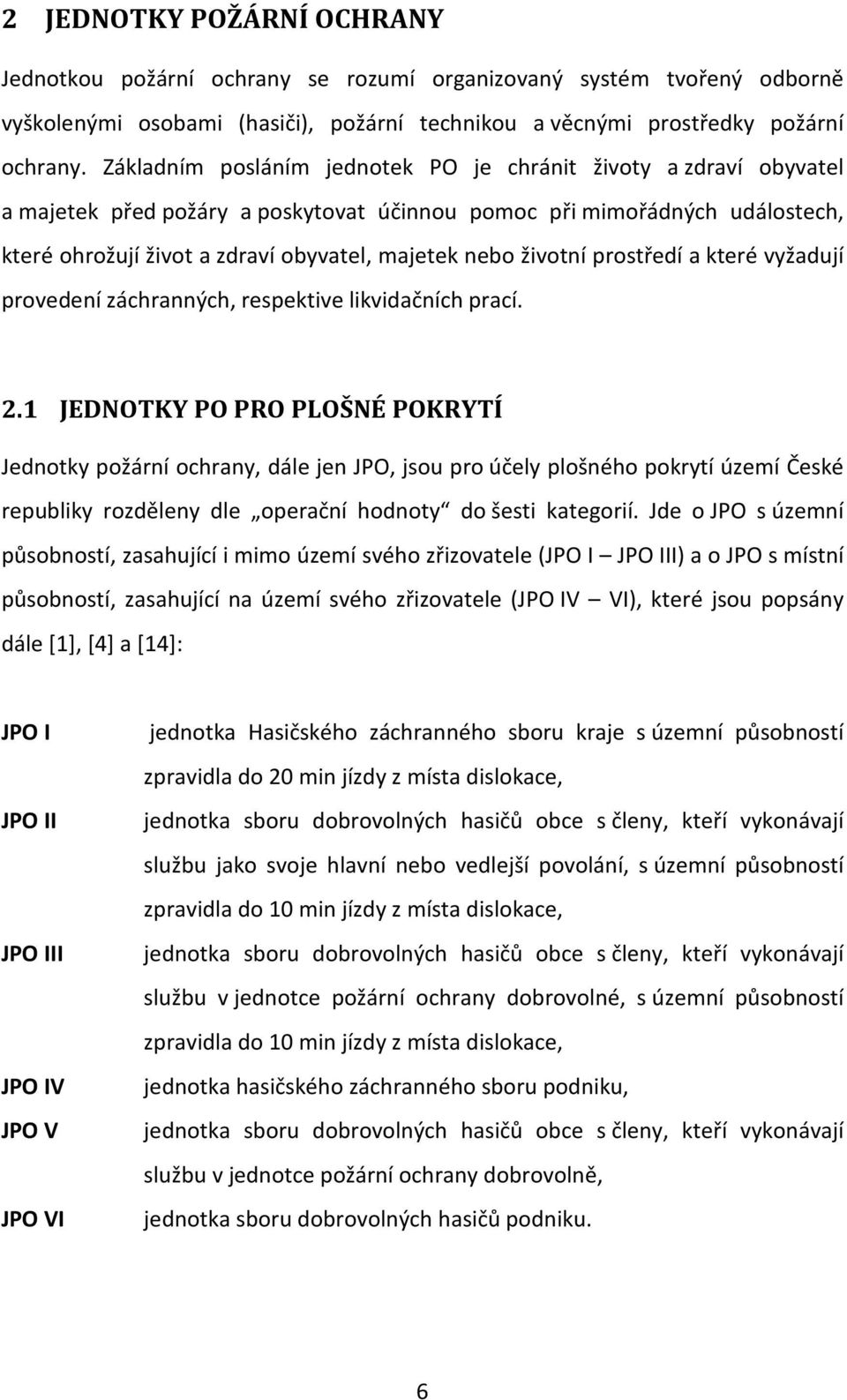 životní prostředí a které vyžadují provedení záchranných, respektive likvidačních prací. 2.