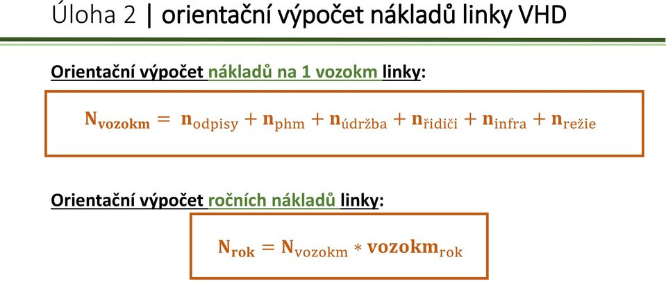 řidiči + n infra + n režie Orientační výpočet