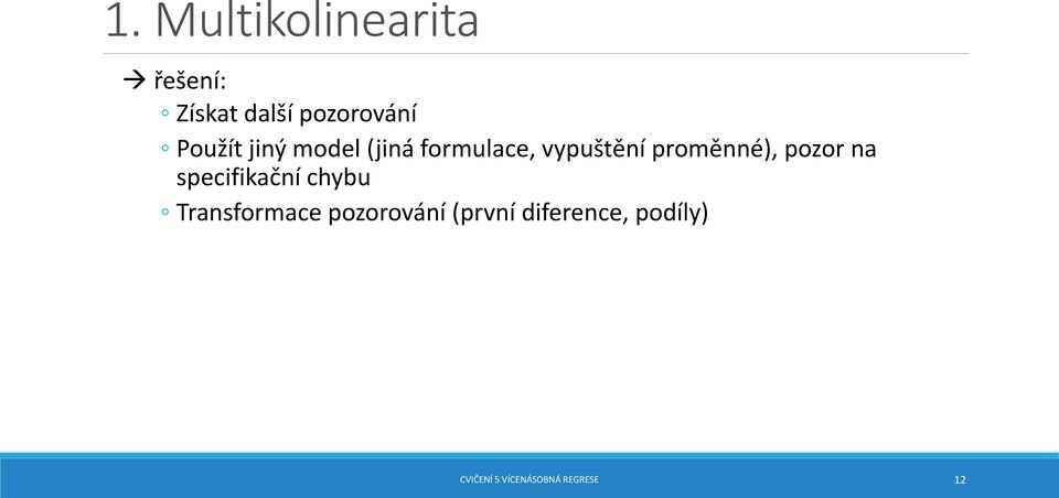 specifikační chybu Transformace pozorování (první