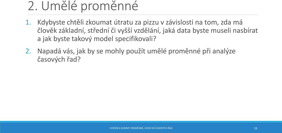 základní, střední či vyšší vzdělání, jaká data byste museli nasbírat a jak byste