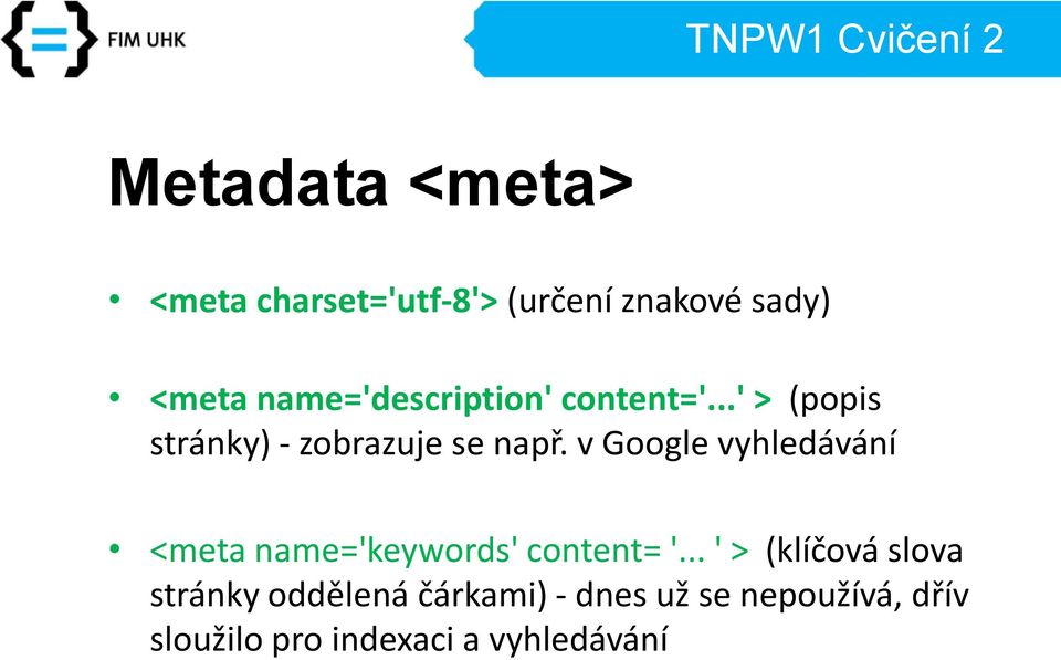 v Google vyhledávání <meta name='keywords' content= '.