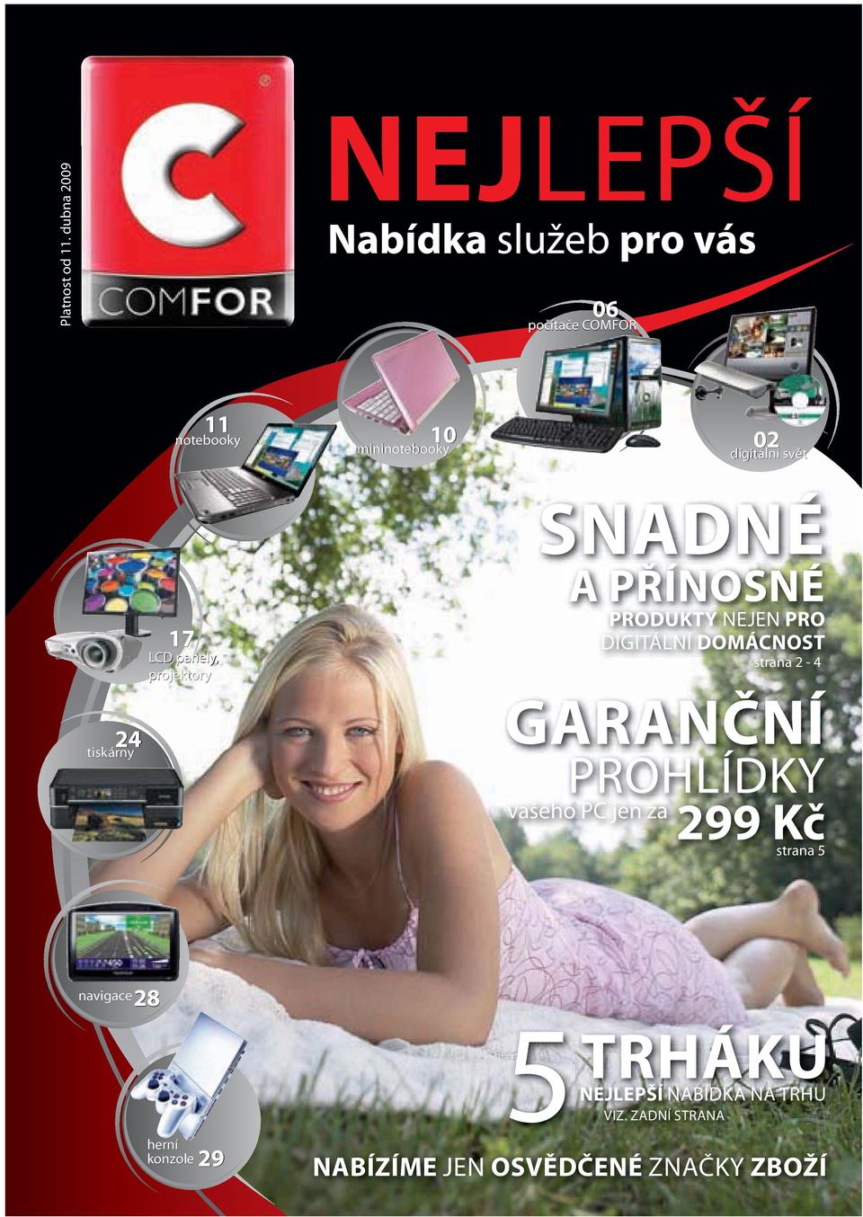 projektory 10 mininotebooky 02 digitální svět SNADNÉ A PŘÍNOSNÉ PRODUKTY NEJEN PRO DIGITÁLNÍ