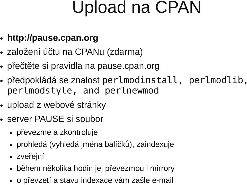 webové stránky server PAUSE si soubor převezme a zkontroluje prohledá (vyhledá jména balíčků),