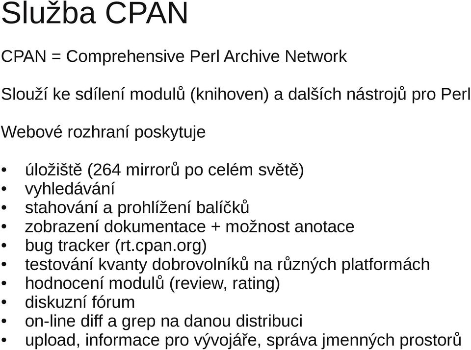 dokumentace + možnost anotace bug tracker (rt.cpan.