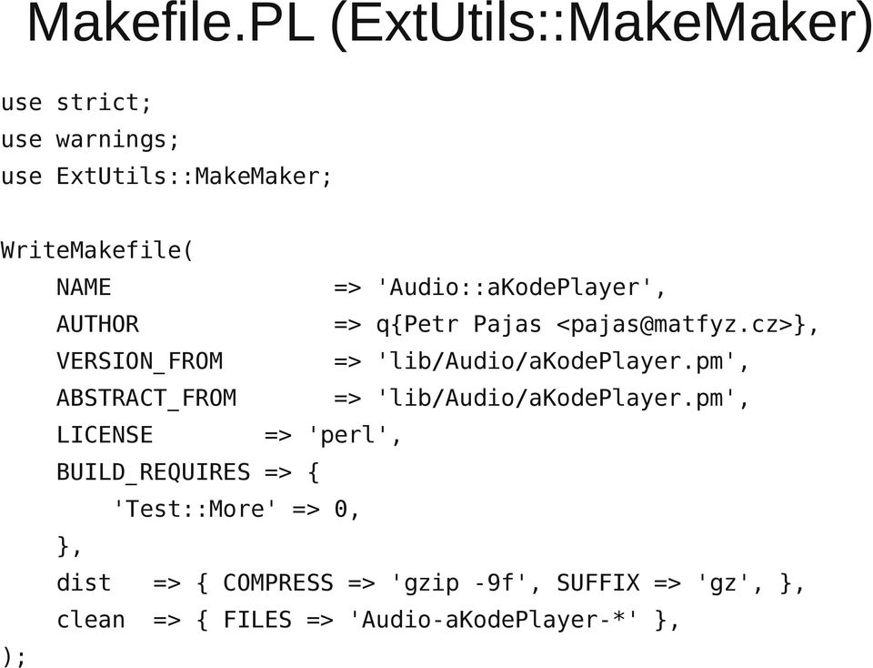 'Audio::aKodePlayer', AUTHOR => q{petr Pajas <pajas@matfyz.cz>}, VERSION_FROM => 'lib/audio/akodeplayer.