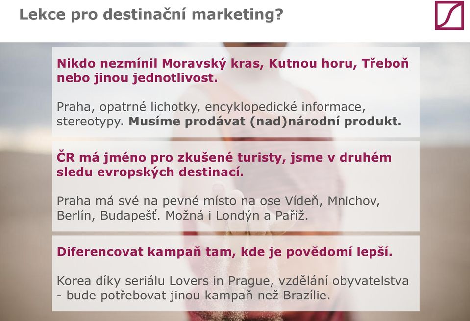ČR má jméno pro zkušené turisty, jsme v druhém sledu evropských destinací.