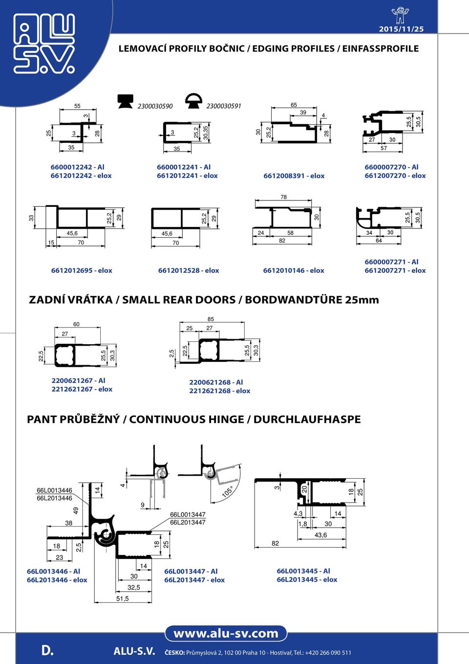 Bordwandtüre mm 7 7,, 0,,,, 0, 006167 - Al 16167 - elox 00616 - Al 1616 - elox pant průběžný / continuous hinge / Durchlaufhaspe 66L0016 66L016 1 10 0 1 66L0017