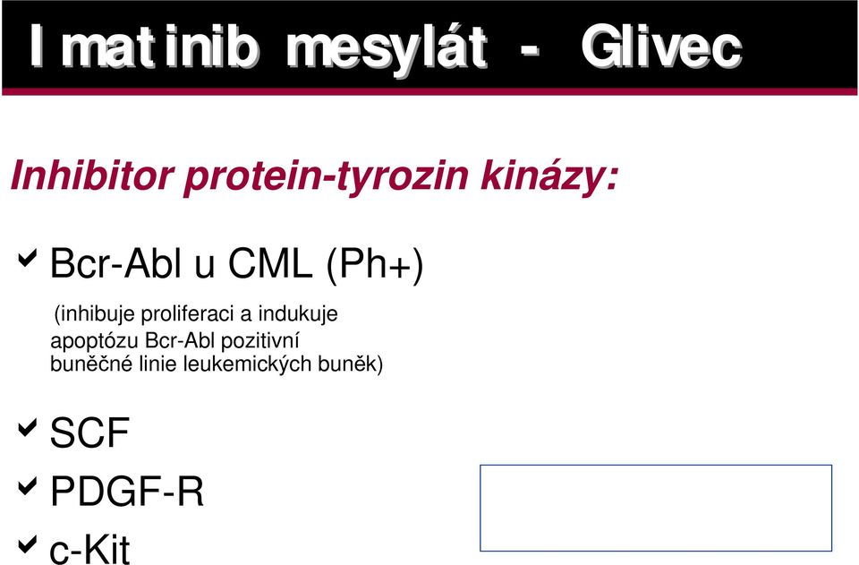 (inhibuje proliferaci a indukuje apoptózu