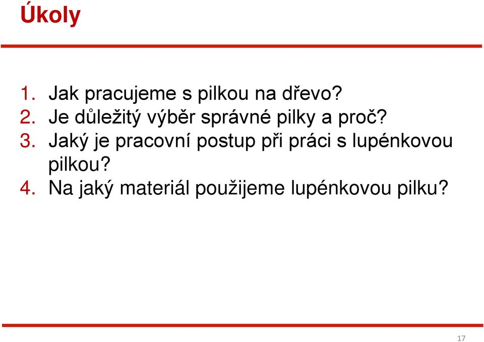 Jaký je pracovní postup při práci s lupénkovou