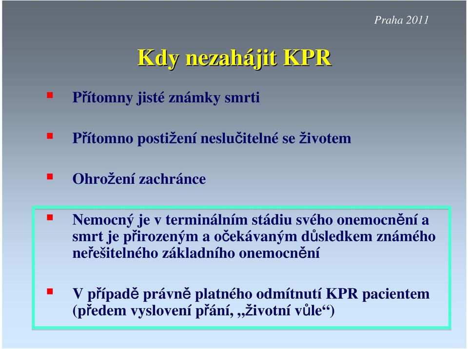 onemocnění a smrt je přirozeným a očekávaným důsledkem známého neřešitelného