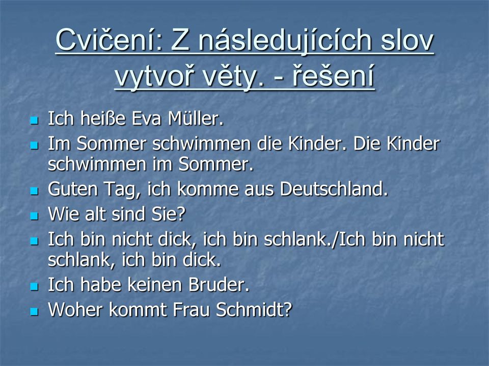 Guten Tag, ich komme aus Deutschland. Wie alt sind Sie?