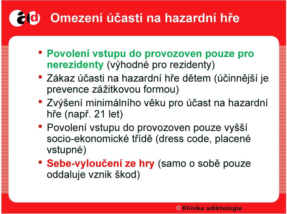 minimálního věku pro účast na hazardní hře (např.