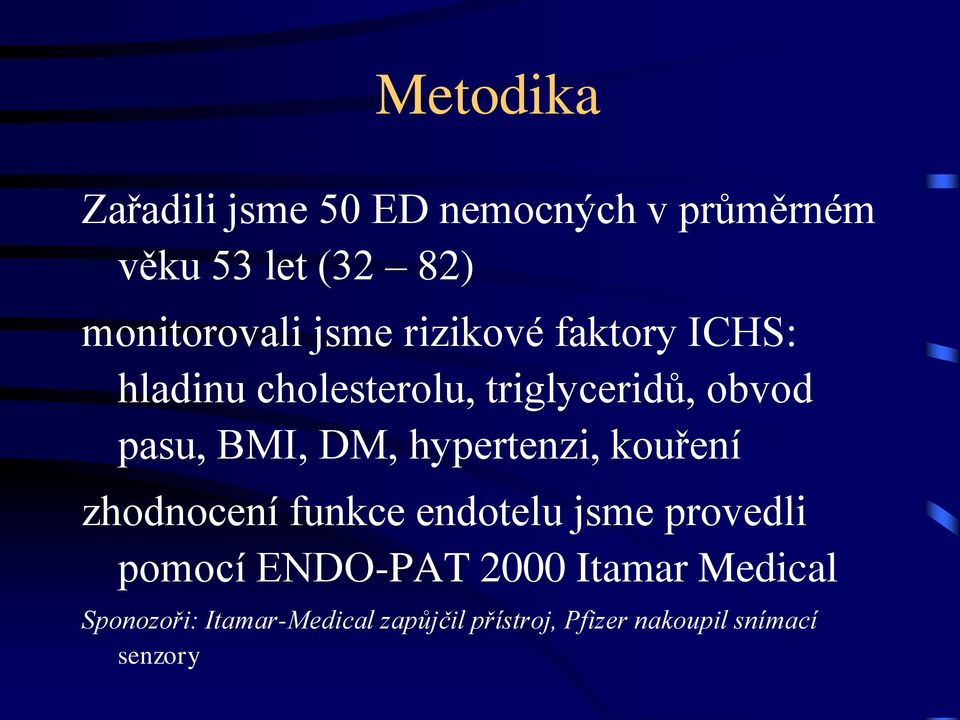 hypertenzi, kouření zhodnocení funkce endotelu jsme provedli pomocí ENDO-PAT 2000