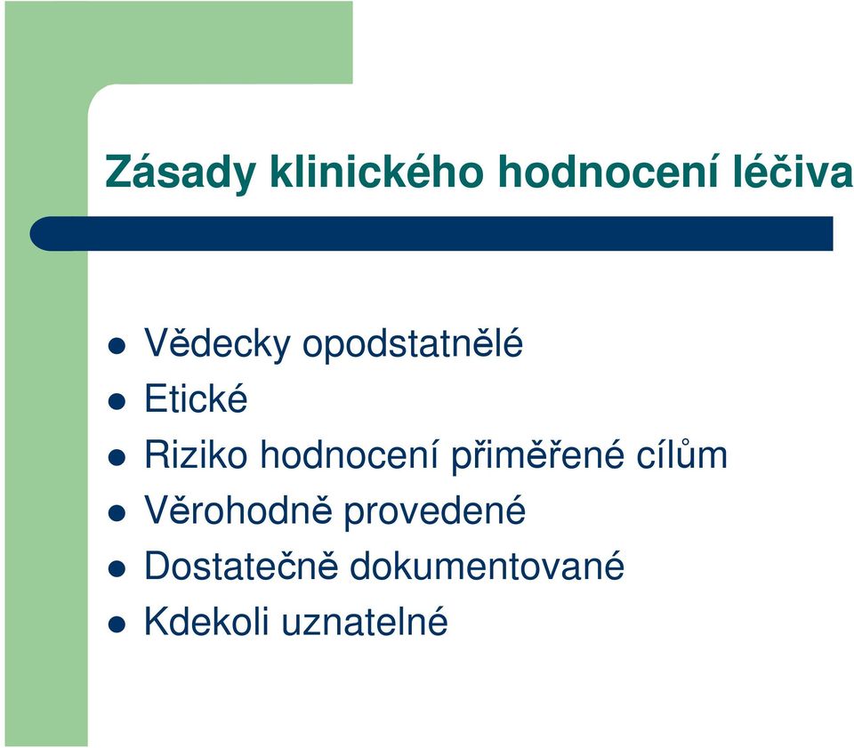 hodnocení přiměřené cílům Věrohodně