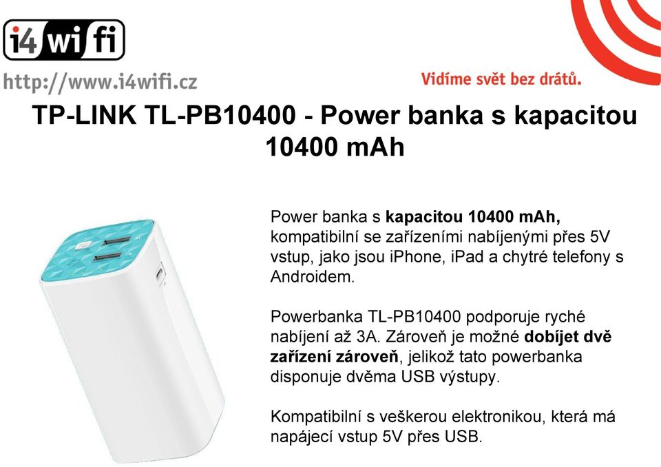 Powerbanka TL-PB10400 podporuje ryché nabíjení až 3A.