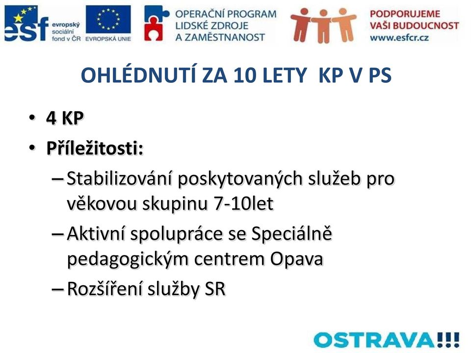 skupinu 7-10let Aktivní spolupráce se Speciálně