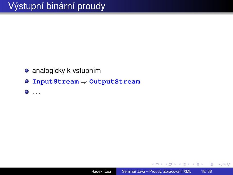 InputStream OutputStream.