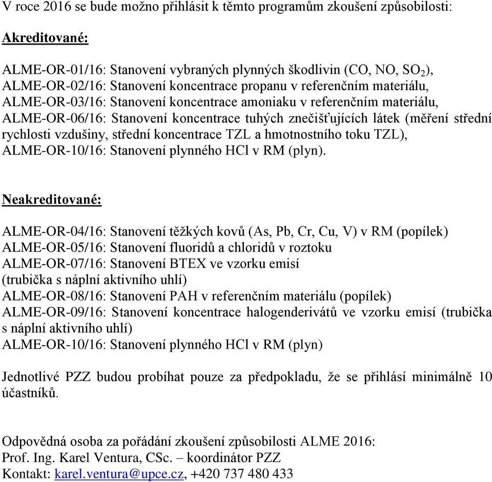 vzdušiny, střední koncentrace TZL a hmotnostního toku TZL), ALME-OR-10/16: Stanovení plynného HCl v RM (plyn).