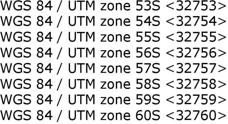 WGS 84 / UTM zone 57S <32757> WGS 84 / UTM zone 58S <32758>