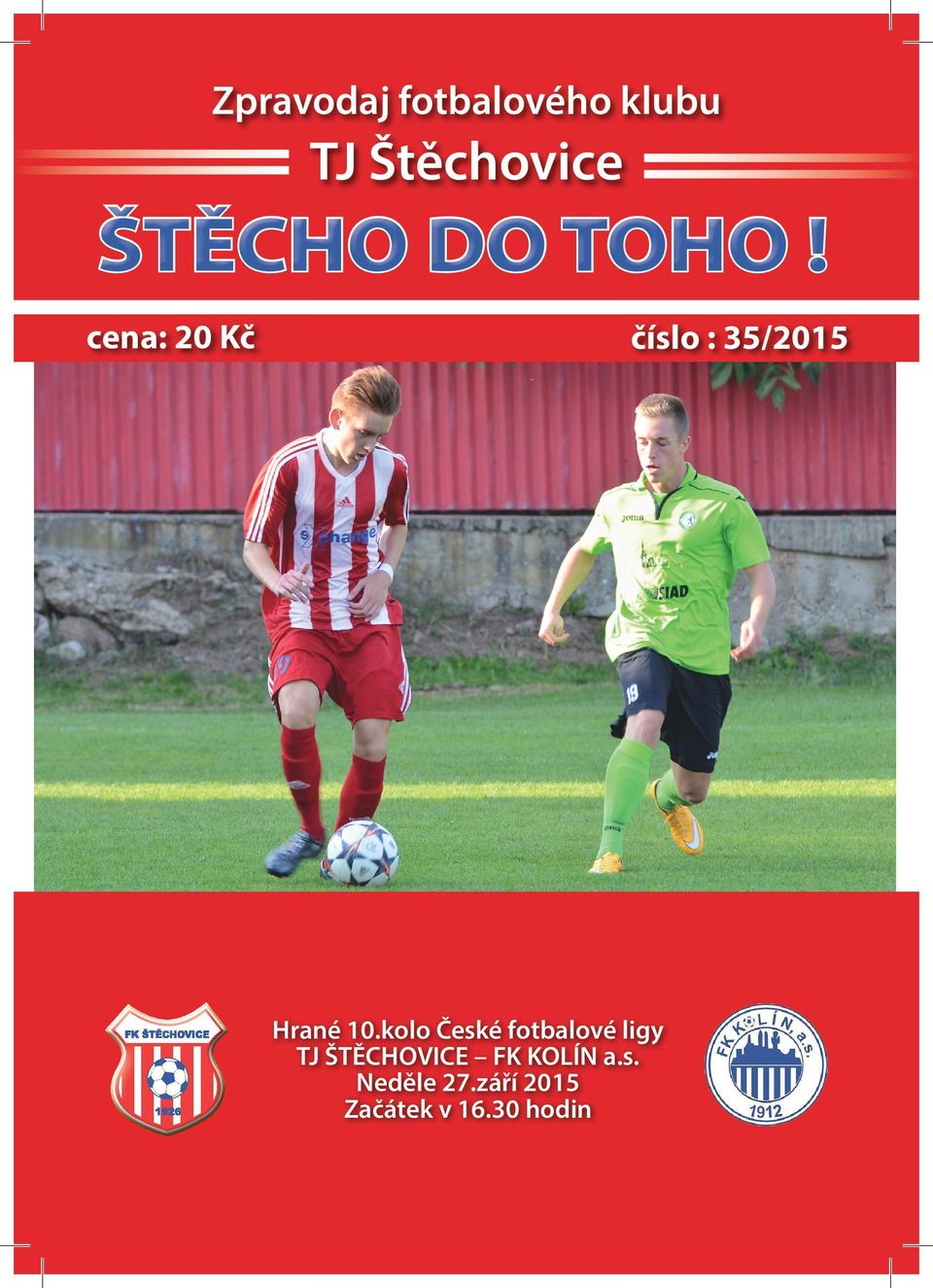 kolo České fotbalové ligy TJ ŠTĚCHOVICE FK