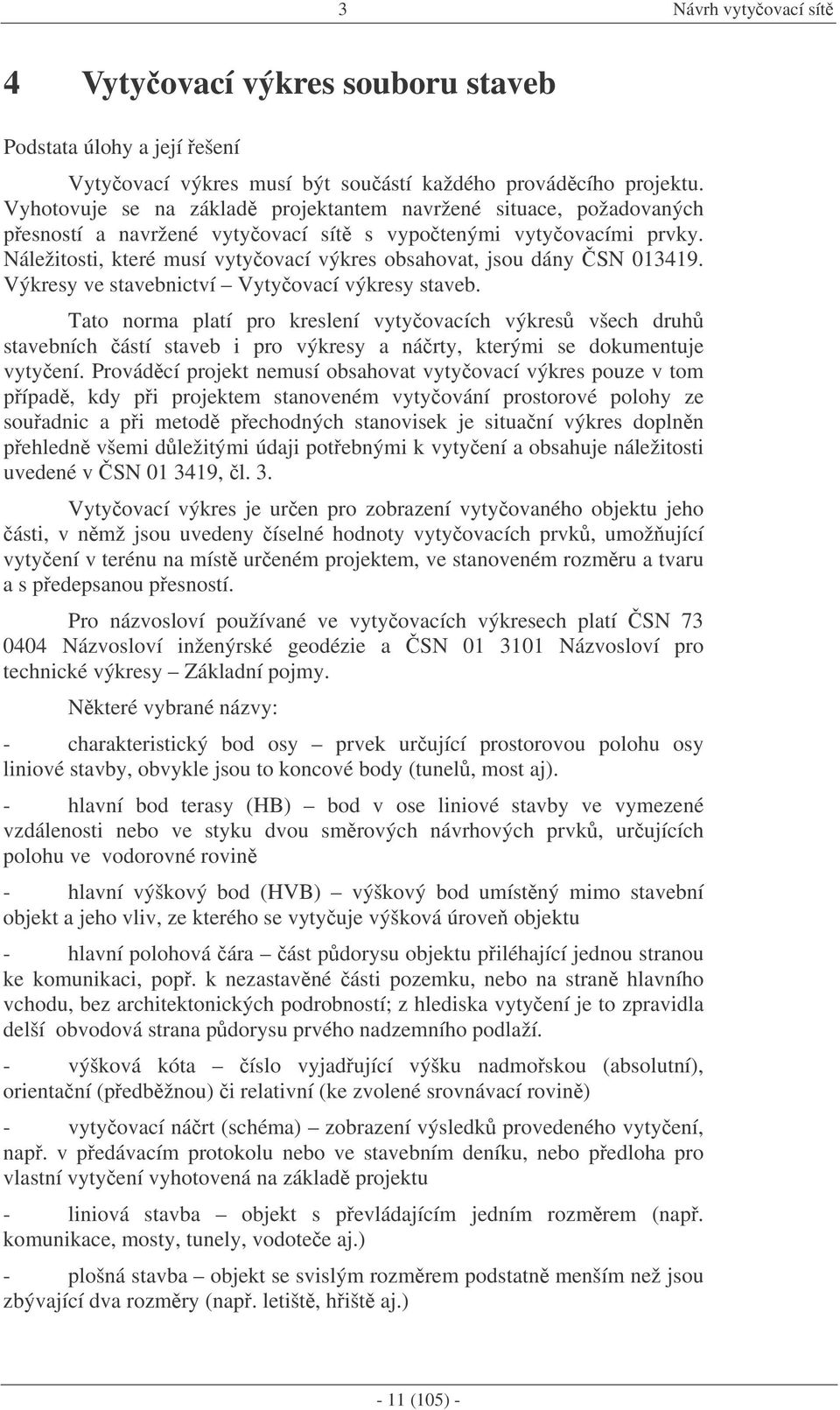 Výkre ve tavebctví Vtovací výkre taveb. Tato ora platí pro kreleí vtovacích výkre všech druh tavebích átí taveb pro výkre a árt, který e dokuetuje vteí.