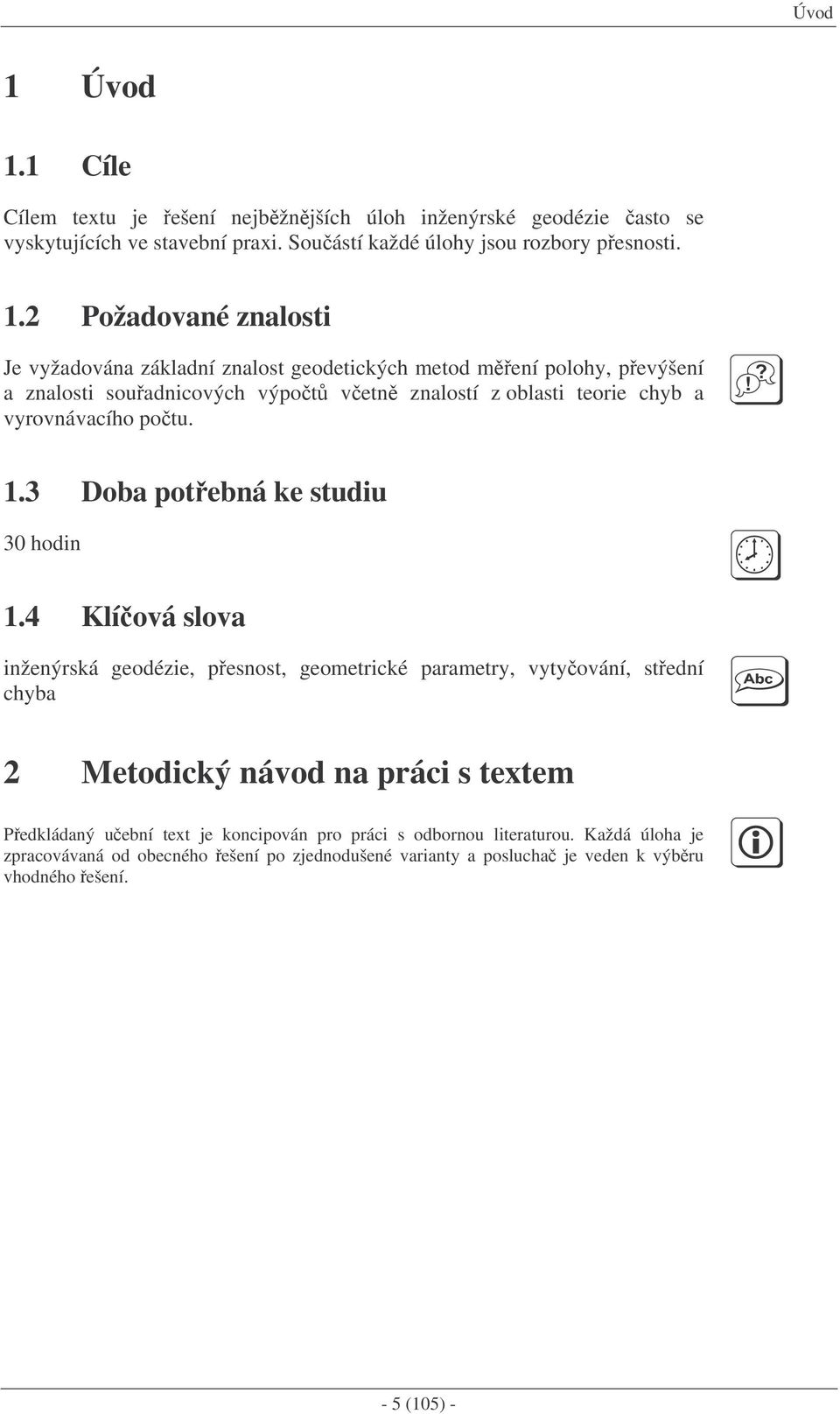 potu..3 Doba potebá ke tudu 30 hod.