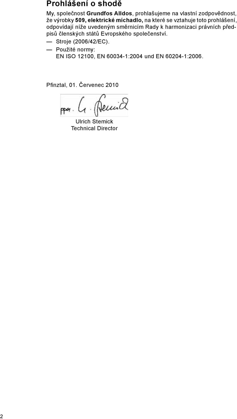 právních předpisů členských států Evropského společenství. Stroje (2006/42/EC).