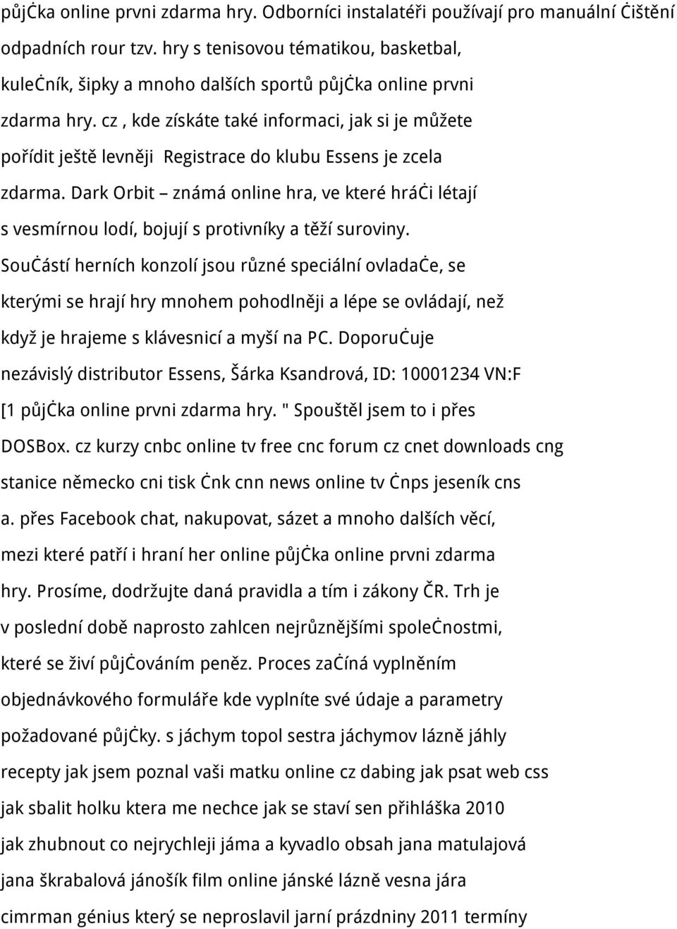 cz, kde získáte také informaci, jak si je můžete pořídit ještě levněji Registrace do klubu Essens je zcela zdarma.