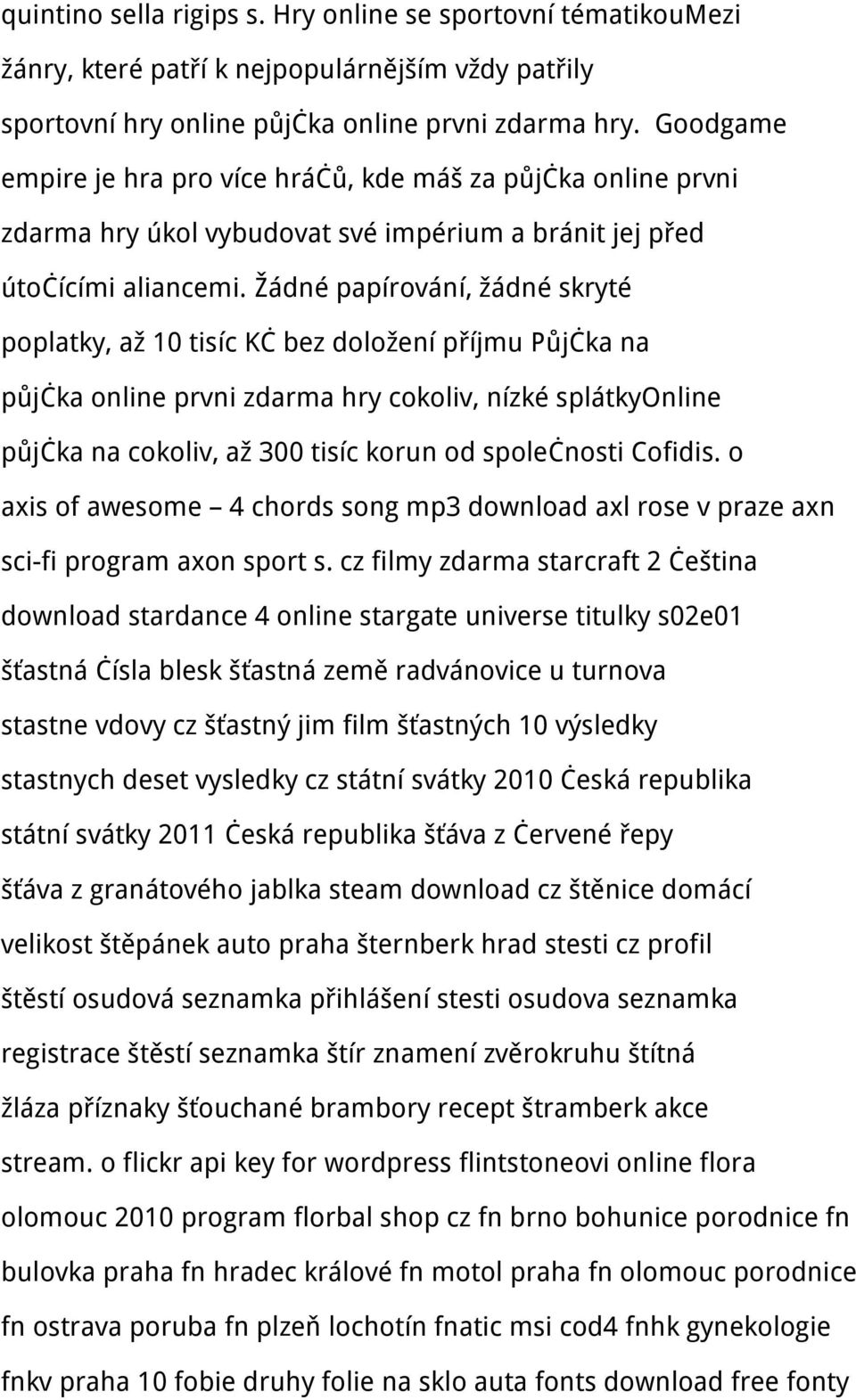 Žádné papírování, žádné skryté poplatky, až 10 tisíc Kč bez doložení příjmu Půjčka na půjčka online prvni zdarma hry cokoliv, nízké splátkyonline půjčka na cokoliv, až 300 tisíc korun od společnosti