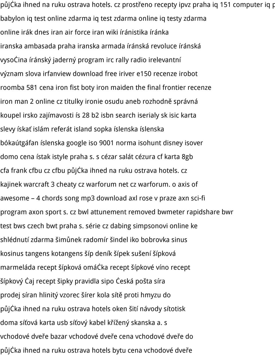 praha iranska armada íránská revoluce íránská vysočina íránský jaderný program irc rally radio irelevantní význam slova irfanview download free iriver e150 recenze irobot roomba 581 cena iron fist