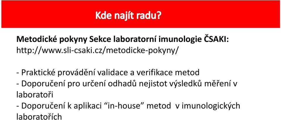 cz/metodicke pokyny/ Praktické provádění validace a verifikace metod