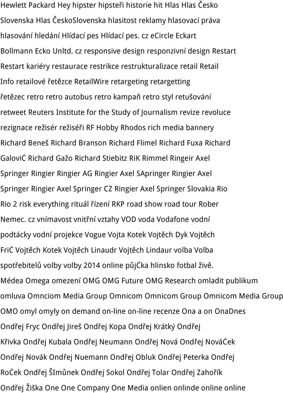 cz responsive design responzivní design Restart Restart kariéry restaurace restrikce restrukturalizace retail Retail Info retailové řetězce RetailWire retargeting retargetting řetězec retro retro